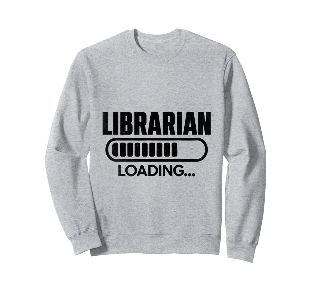 Librarian Loading Library Book Sweatshirt - Trendy Graphic for Adults - T-Shirt, Sweatshirt, Hoodie