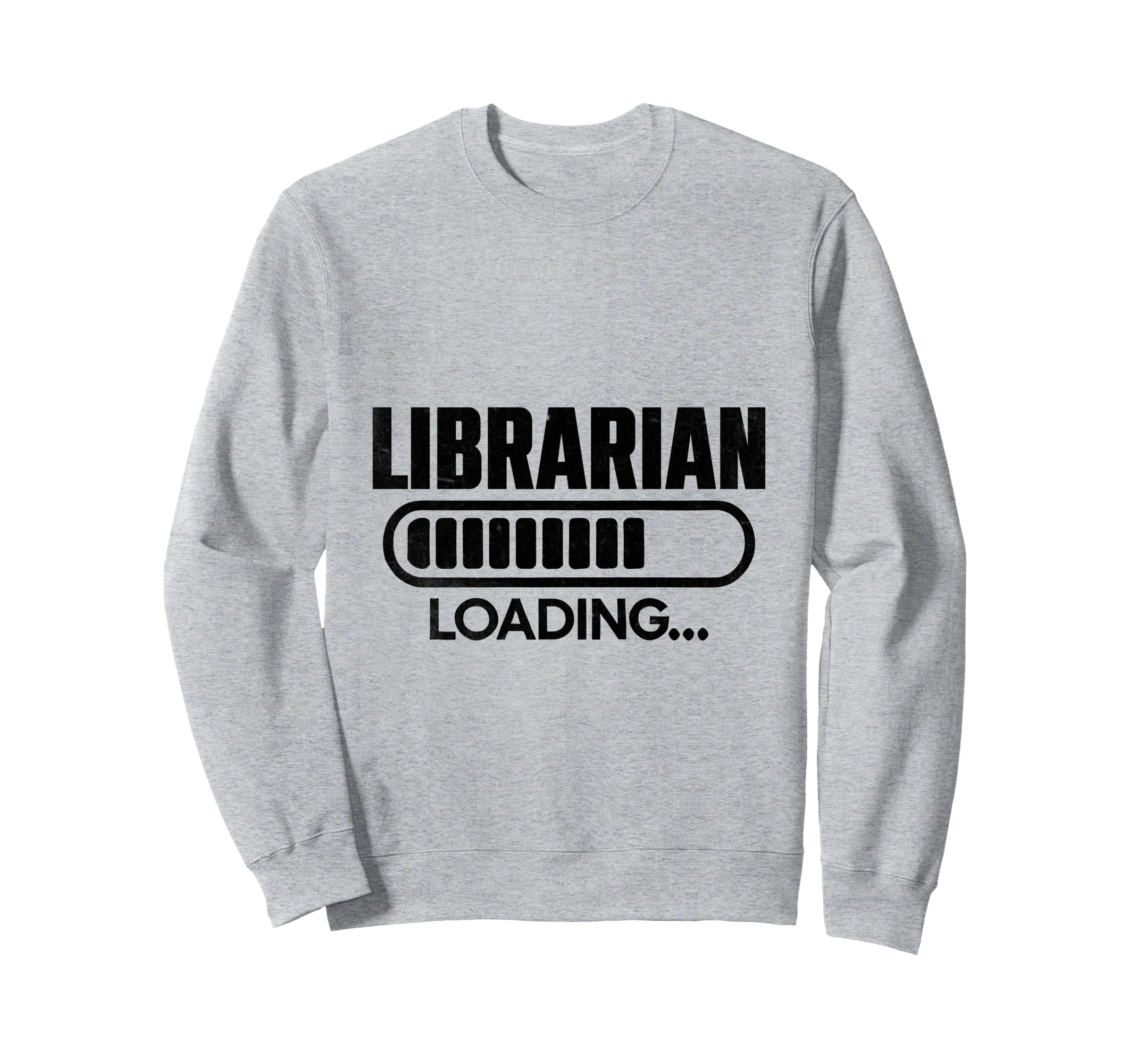 Librarian Loading Library Book Sweatshirt - Trendy Graphic for Adults - T-Shirt, Sweatshirt, Hoodie