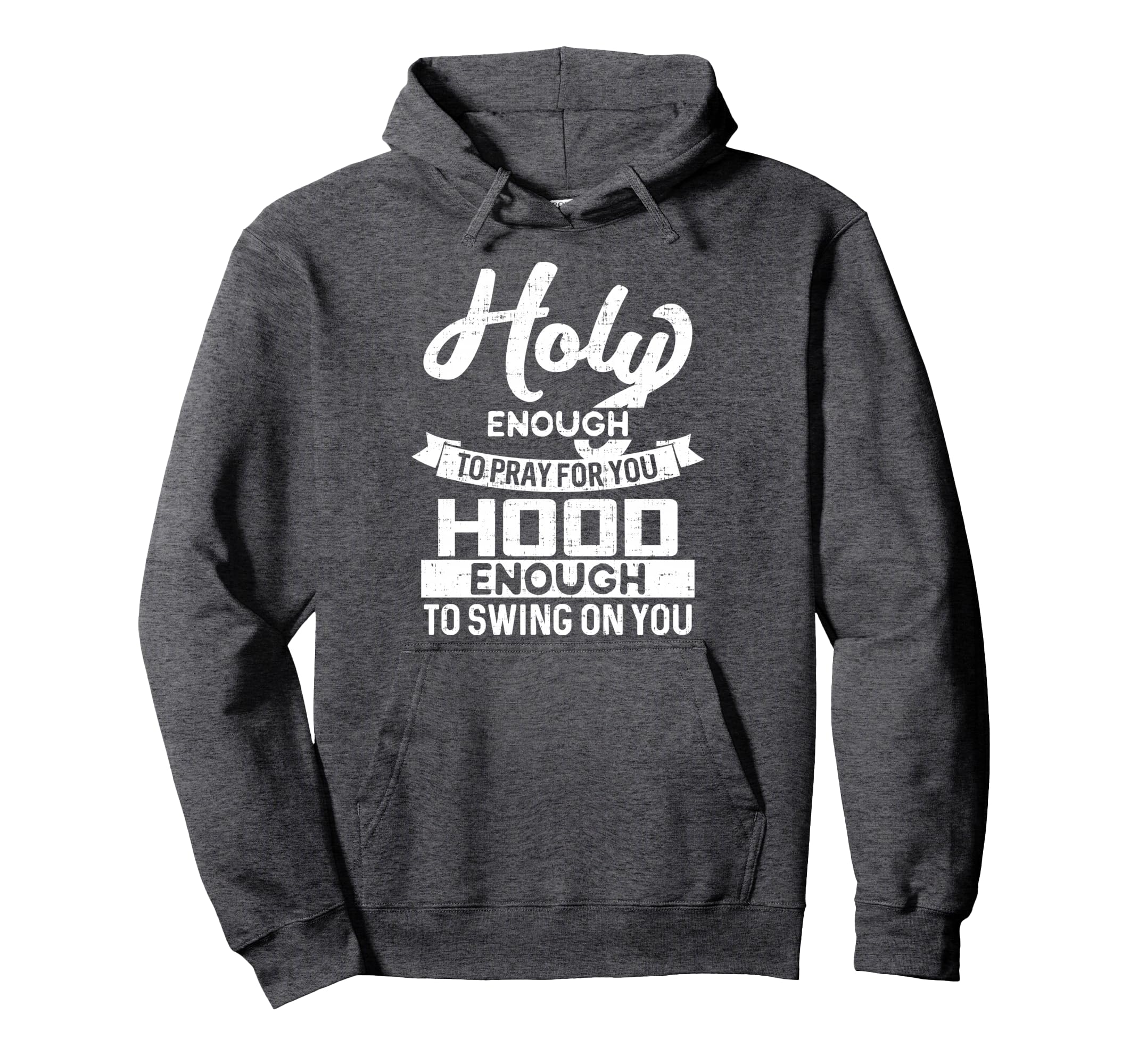 Womens Holy Enough To Pray Hood Hoodie - Fun Novelty Design for Adults - T-Shirt, Sweatshirt, Hoodie
