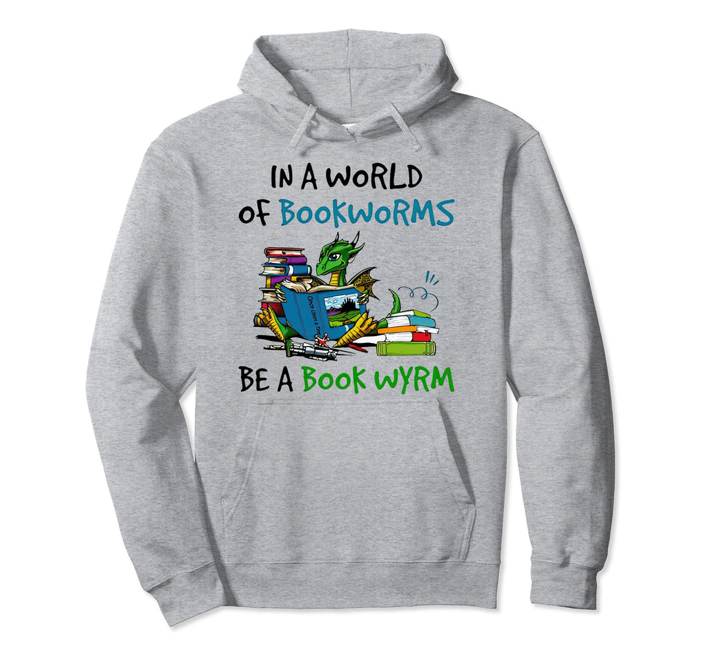 Dragon World Bookworms Be Book Wyrm Hoodie - Casual Everyday Wear Men Women - T-Shirt, Sweatshirt, Hoodie
