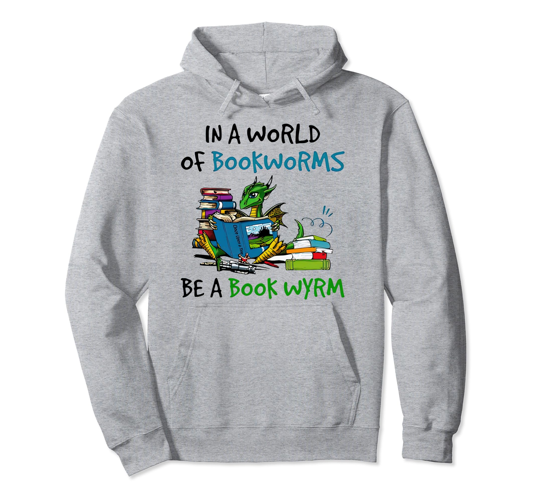 Dragon World Bookworms Be Book Wyrm Hoodie - Casual Everyday Wear Men Women - T-Shirt, Sweatshirt, Hoodie