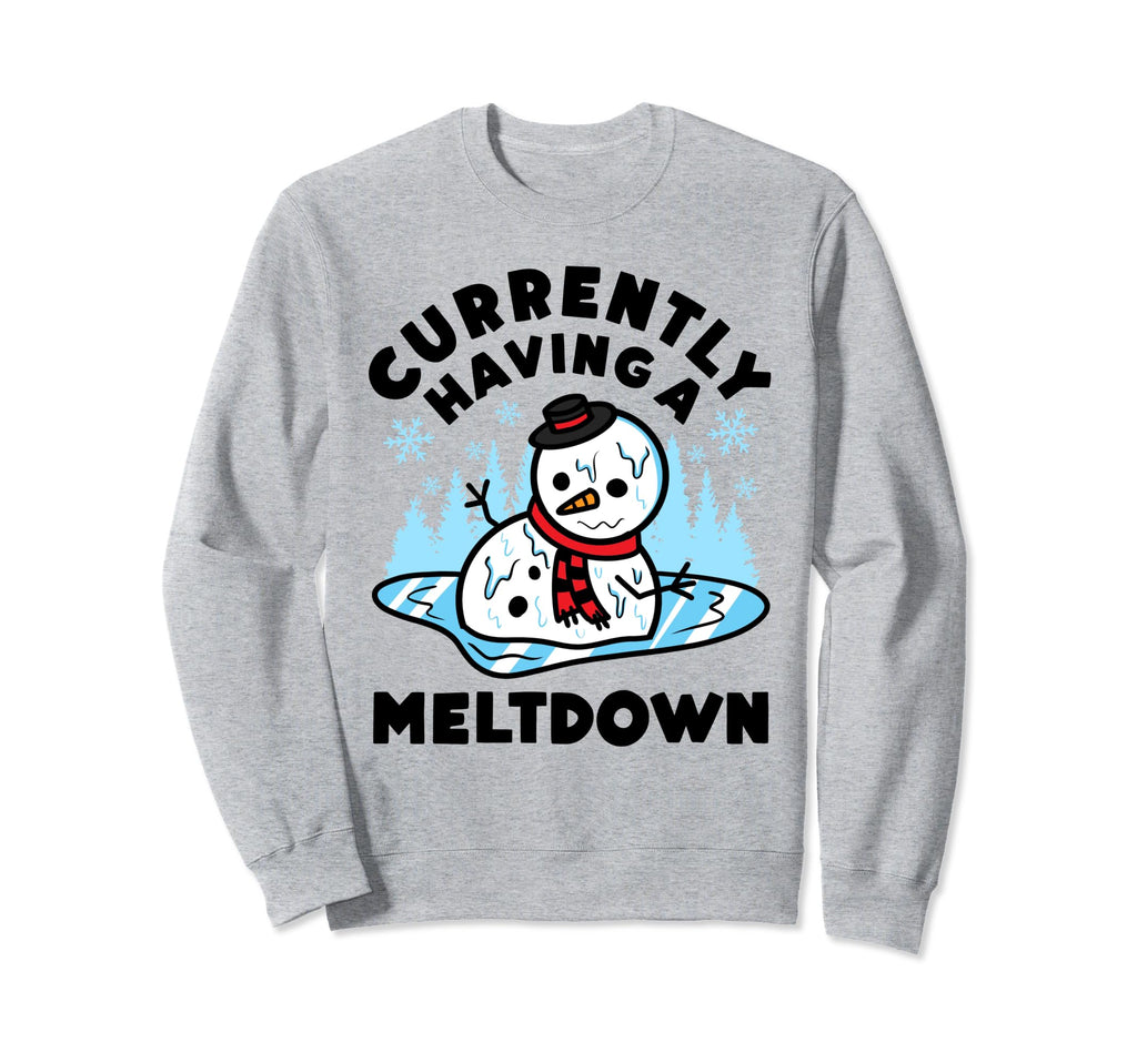Having Meltdown Funny Snowman Self Sweatshirt - Streetwear Style Unisex - T-Shirt, Sweatshirt, Hoodie
