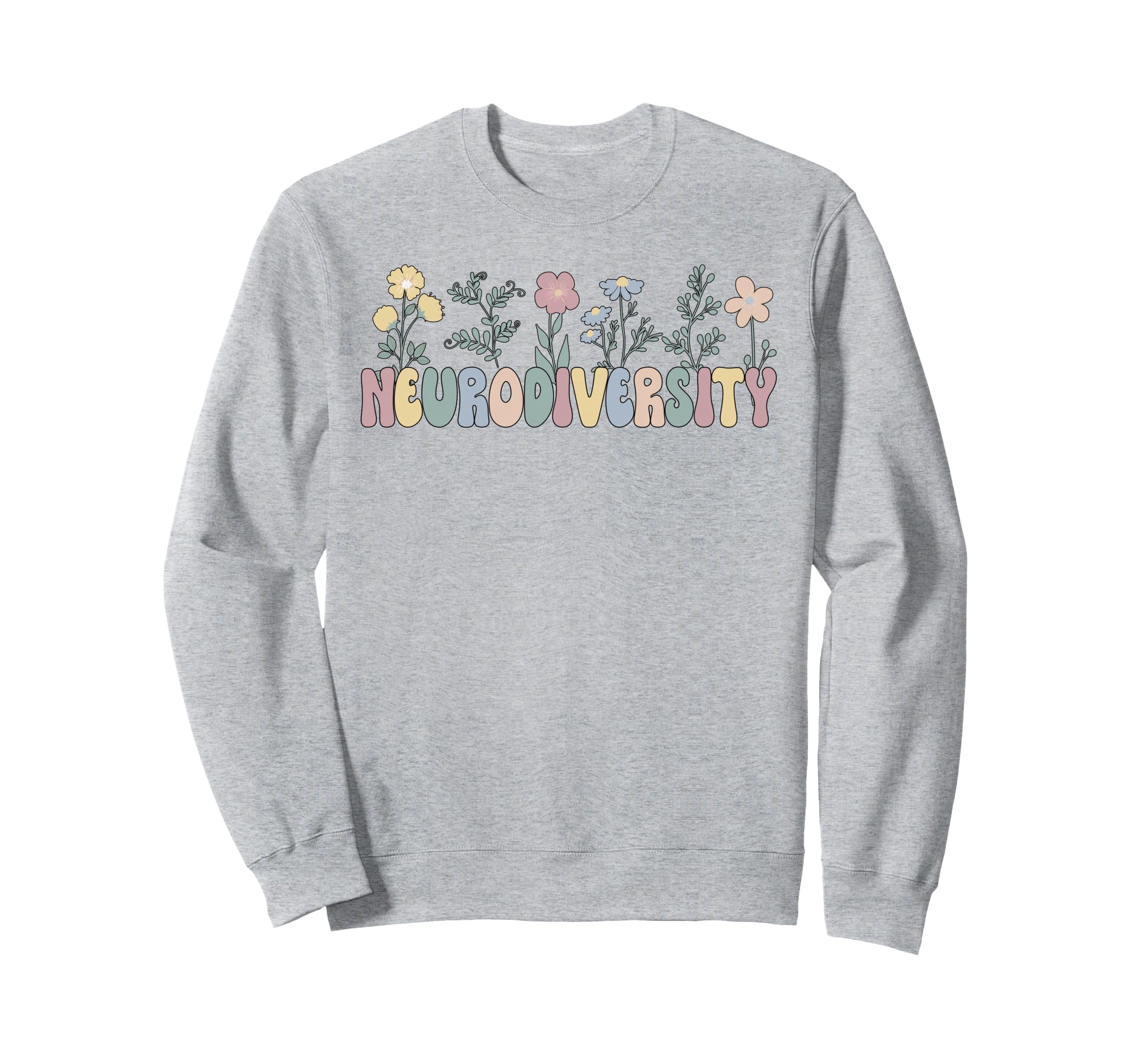 Neurodiversity Flowers Autism Sweatshirt - Unique Graphic Men Women - T-Shirt, Sweatshirt, Hoodie
