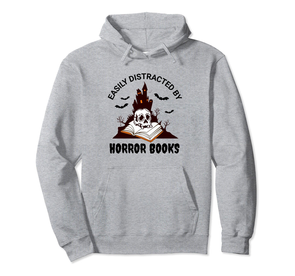 Easily Distracted Horror Books Creepy Hoodie - Novelty Apparel Unisex - T-Shirt, Sweatshirt, Hoodie