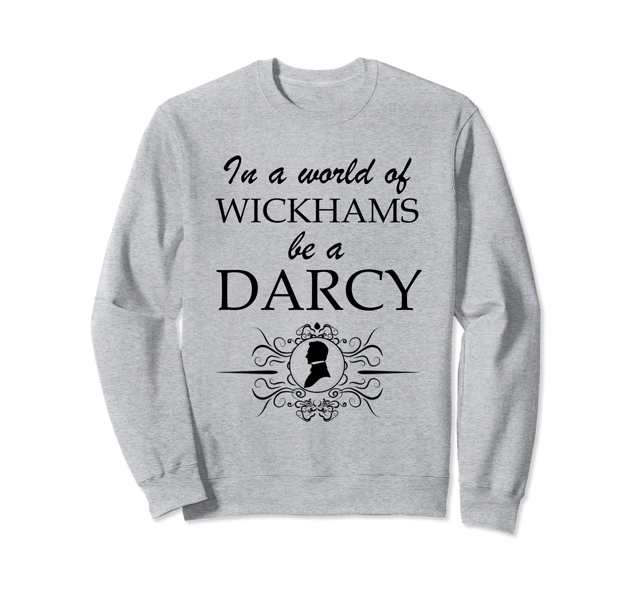 Jane Austen Wickham Or Darcy Pride Sweatshirt - Trendy Graphic for Adults - T-Shirt, Sweatshirt, Hoodie