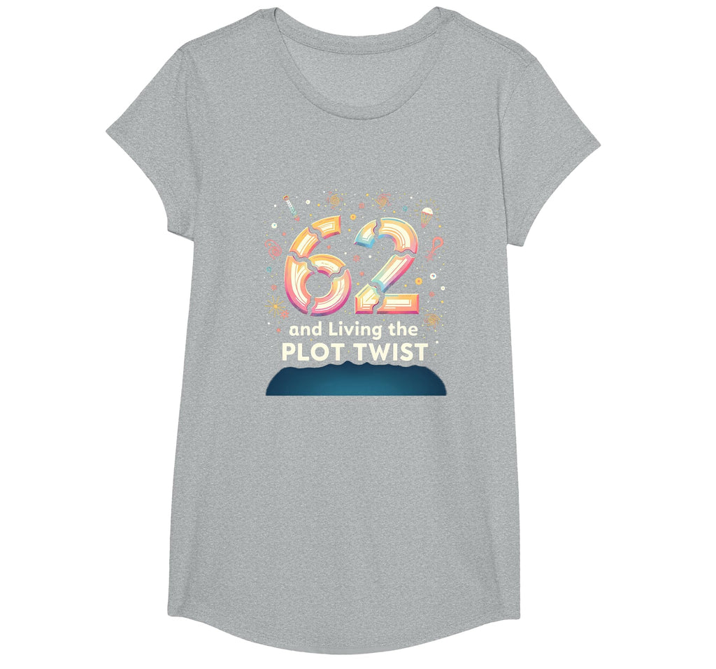 62 And Living Plot Twist Birthday Gift T-Shirt - Streetwear Style Unisex - T-Shirt, Sweatshirt, Hoodie