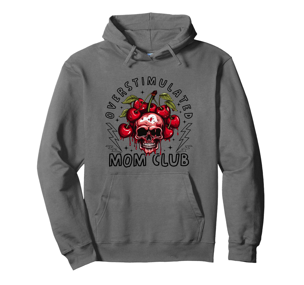 Overstimulated Mom Club Funny Skull Hoodie - Custom Art Print Men Women - T-Shirt, Sweatshirt, Hoodie