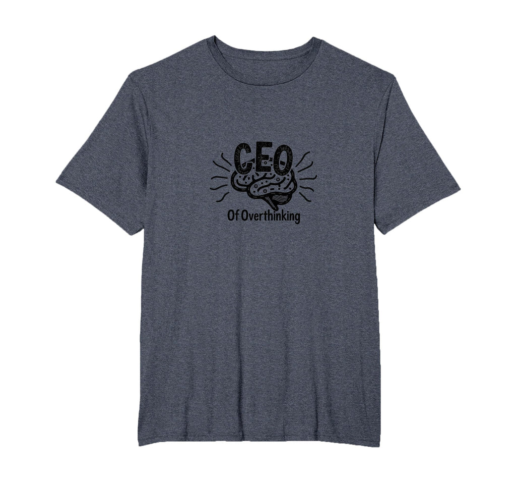 Ceo Overthinking Witty Brain T-Shirt - Trendy Graphic Men Women - T-Shirt, Sweatshirt, Hoodie