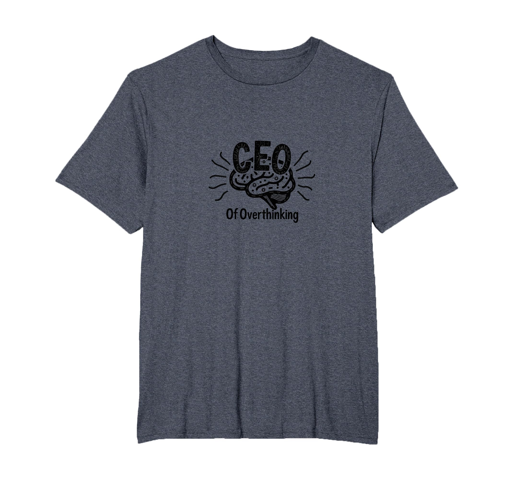Ceo Overthinking Witty Brain T-Shirt - Fun Novelty Design Unisex - T-Shirt, Sweatshirt, Hoodie