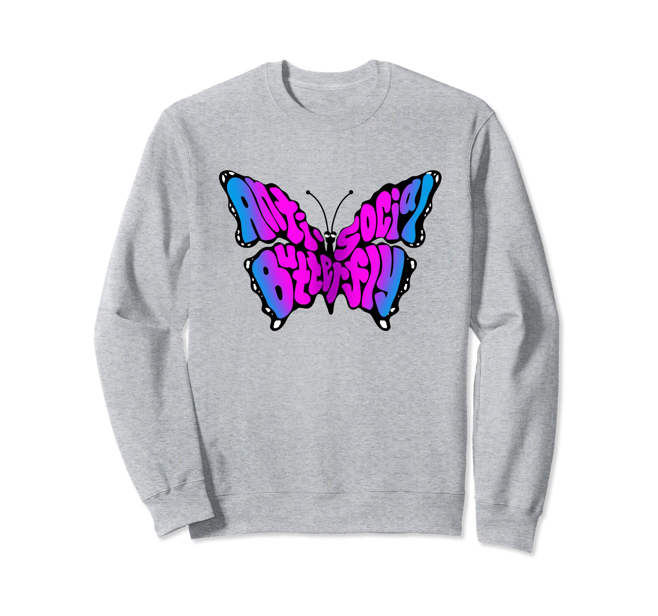 Anti Social Butterfly Beautiful Sweatshirt - Unique Graphic Unisex - T-Shirt, Sweatshirt, Hoodie