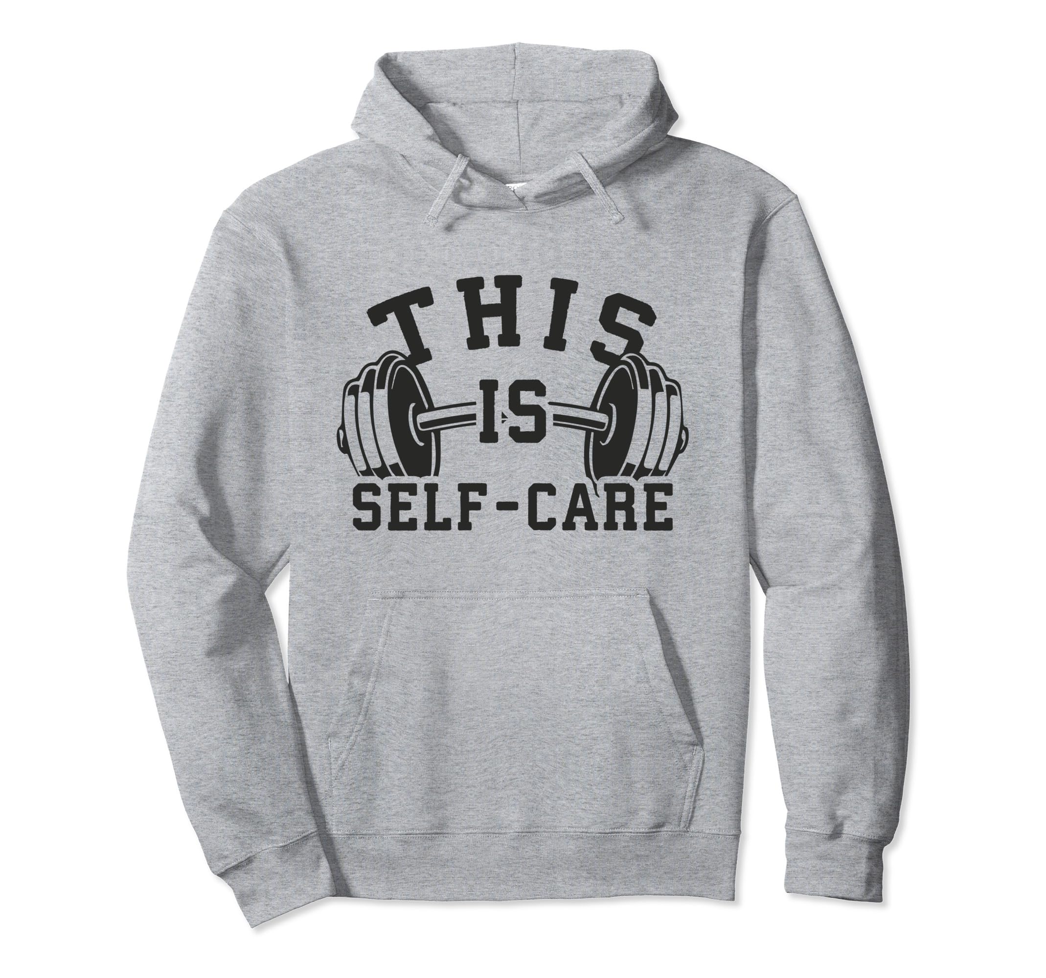 Self Care Gym Workout Fitness Hoodie - Streetwear Style Men Women - T-Shirt, Sweatshirt, Hoodie