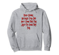 Keep Going Because You Did Not Hoodie - Casual Everyday Wear for Adults - T-Shirt, Sweatshirt, Hoodie