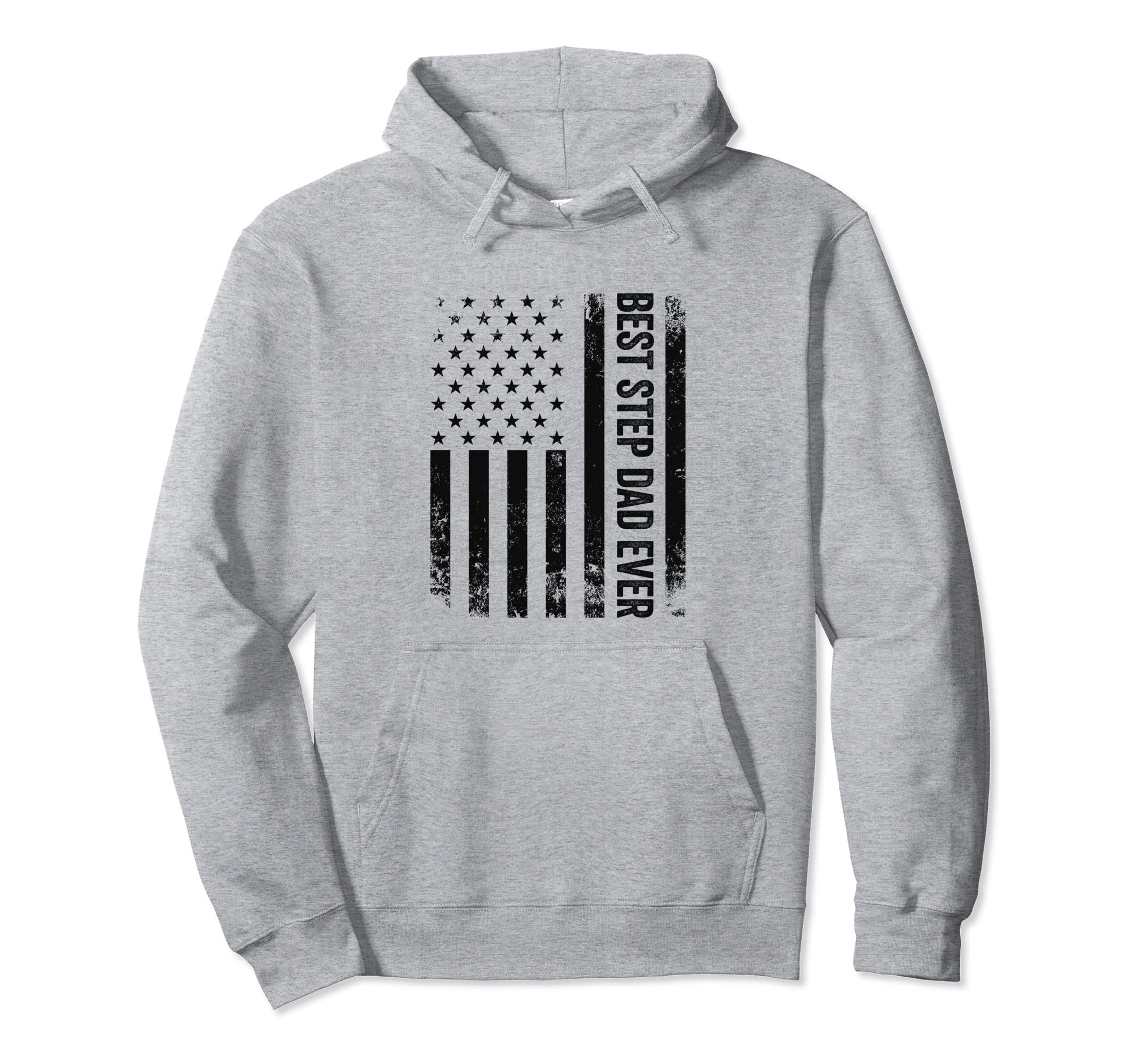 Best Step Dad Ever Funny Fathers Day Us Hoodie - Unique Graphic Men Women - T-Shirt, Sweatshirt, Hoodie