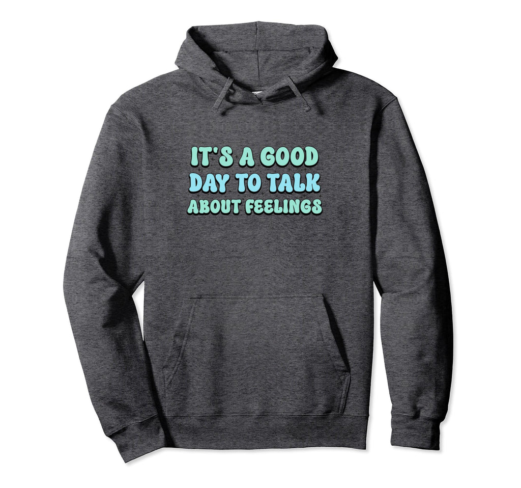 Its Good Day To Talk About Hoodie - Casual Everyday Wear for Adults - T-Shirt, Sweatshirt, Hoodie
