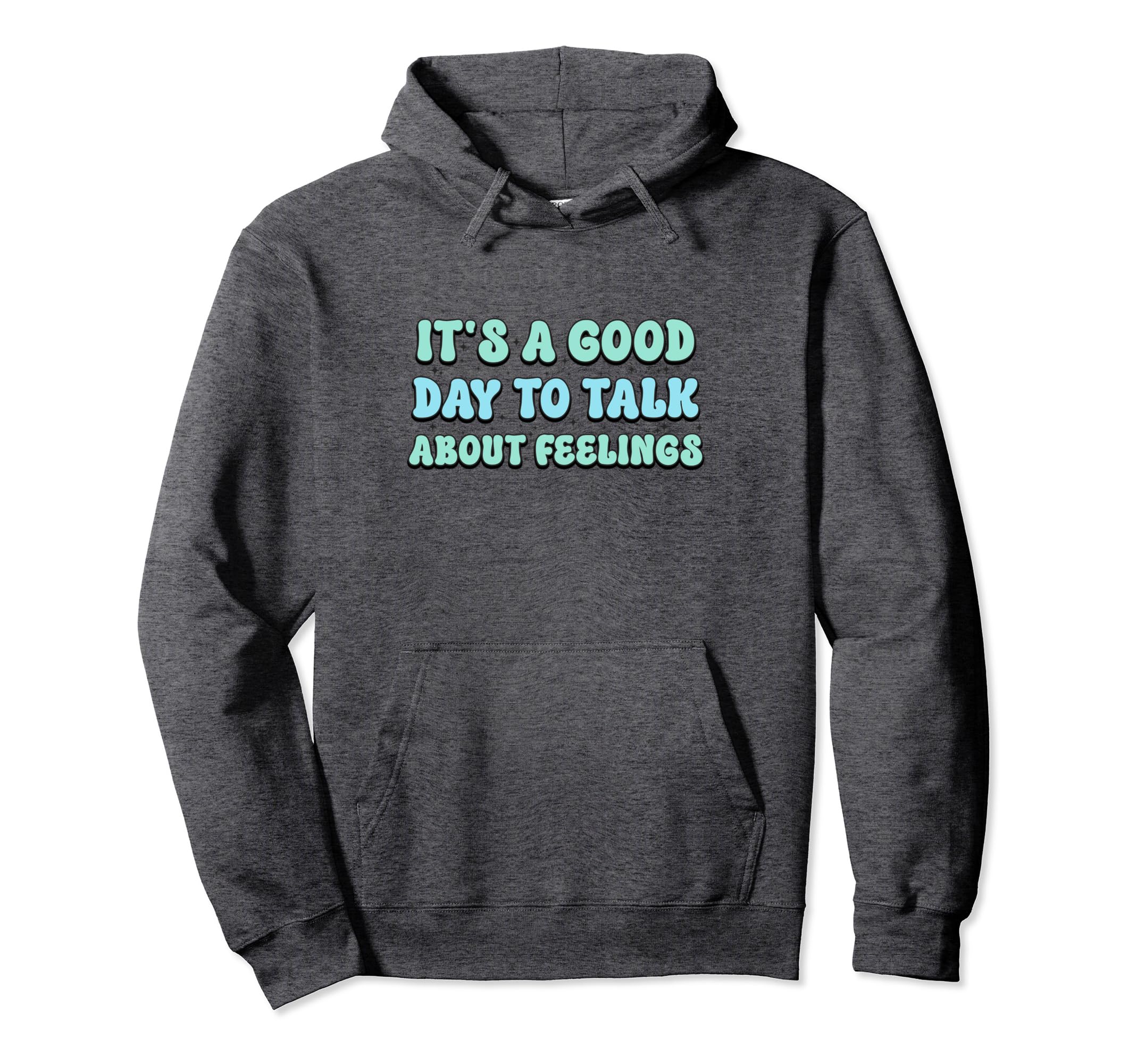 Its Good Day To Talk About Hoodie - Casual Everyday Wear for Adults - T-Shirt, Sweatshirt, Hoodie
