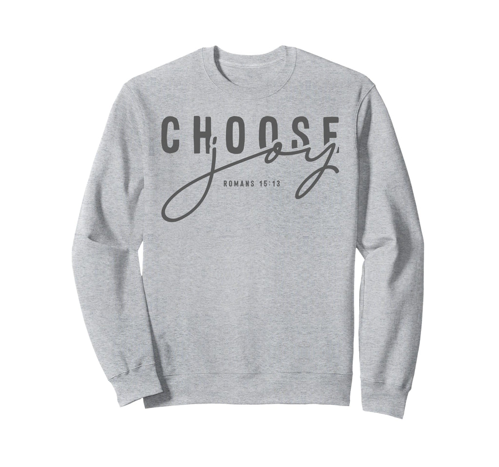 Choose Joy Faith Based Christian Sweatshirt - Minimalist Print Unisex - T-Shirt, Sweatshirt, Hoodie
