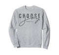 Choose Joy Faith Based Christian Sweatshirt - Minimalist Print Unisex - T-Shirt, Sweatshirt, Hoodie