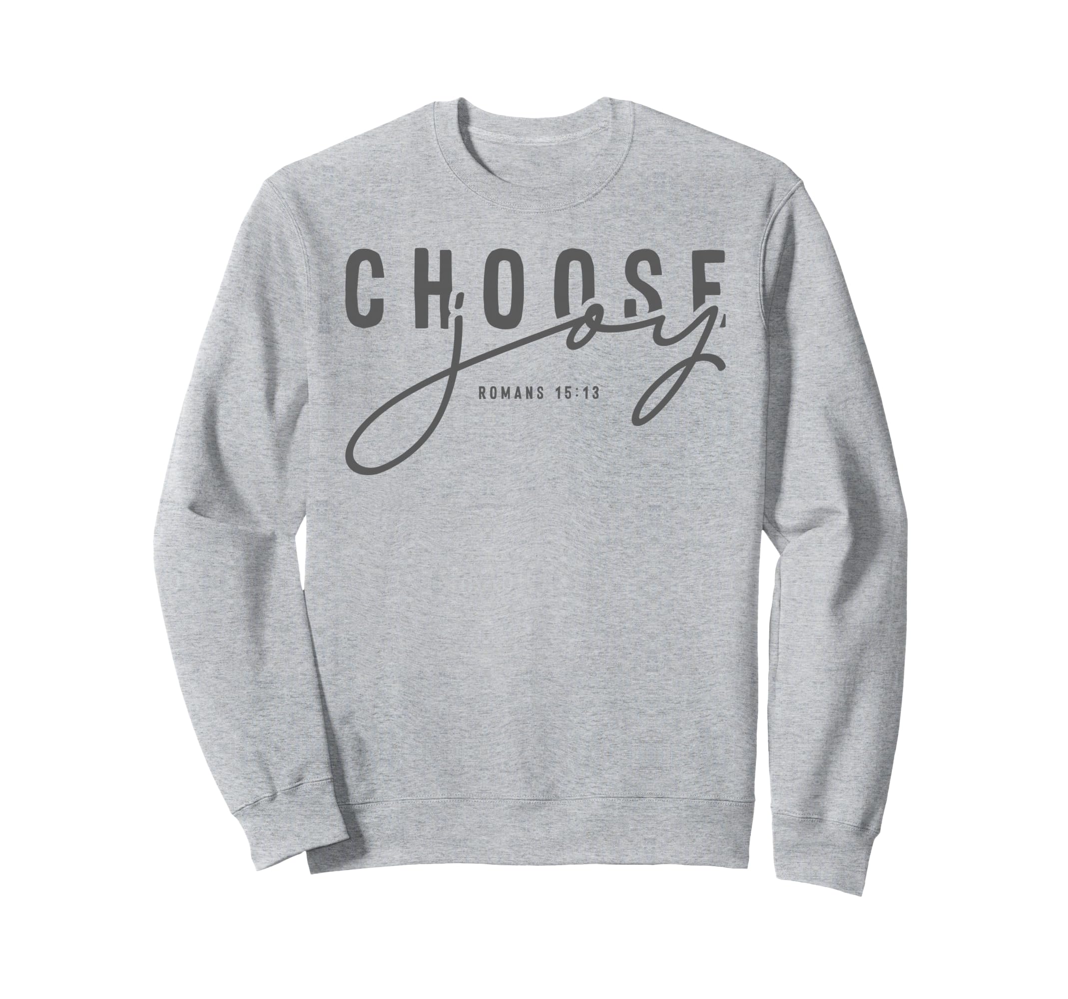 Choose Joy Faith Based Christian Sweatshirt - Minimalist Print Unisex - T-Shirt, Sweatshirt, Hoodie