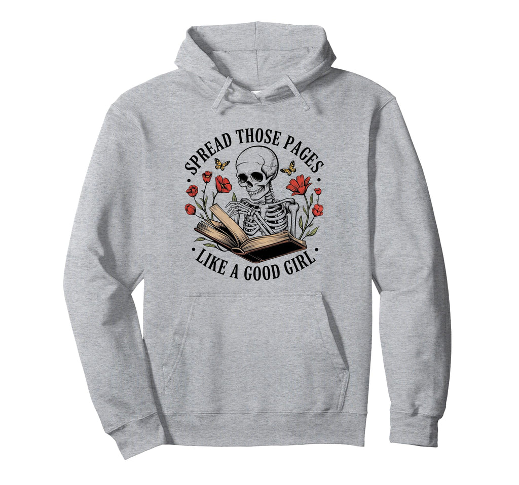 Spread Those Pages Like Good Hoodie - Fun Novelty Design for Adults - T-Shirt, Sweatshirt, Hoodie