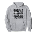 Overthinking Overthinker Funny Hoodie - Fun Novelty Design Men Women - T-Shirt, Sweatshirt, Hoodie