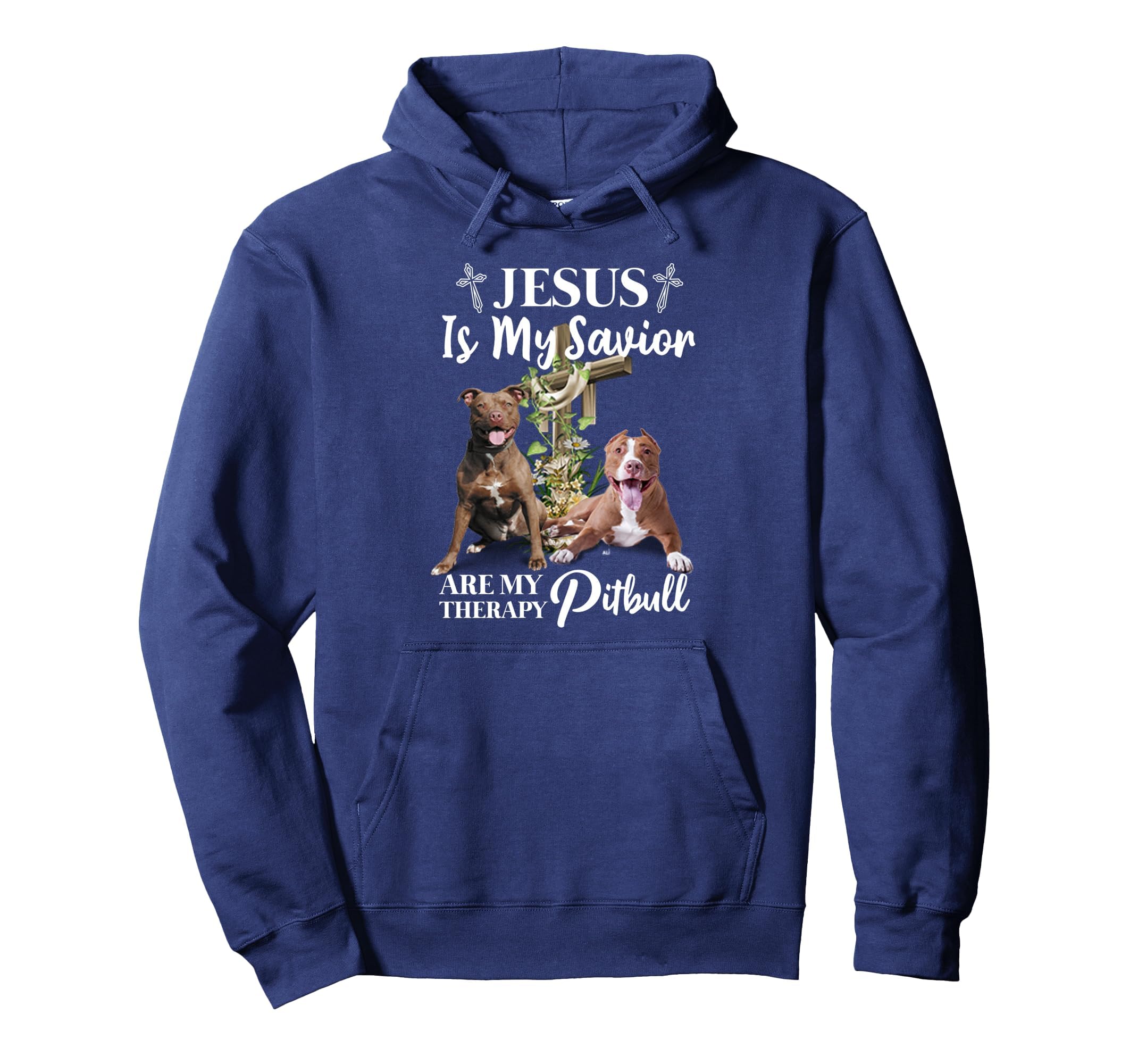 Jesus Is My Savior Are My Therapy Pitbull Hoodie - Graphic Print Men Women - T-Shirt, Sweatshirt, Hoodie