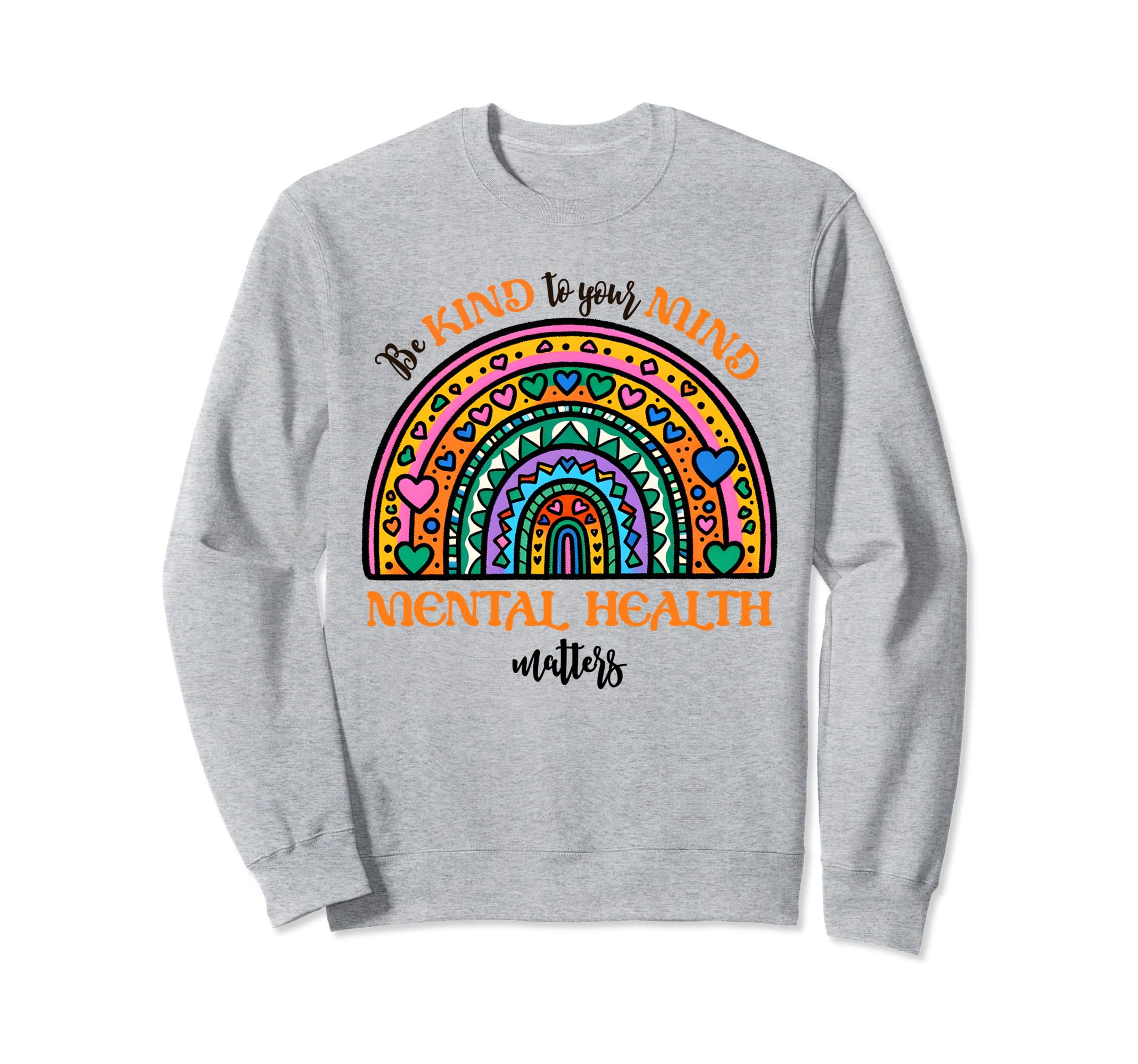 Be Kind To Your Mind Mental Health Sweatshirt - Minimalist Print Men Women - T-Shirt, Sweatshirt, Hoodie