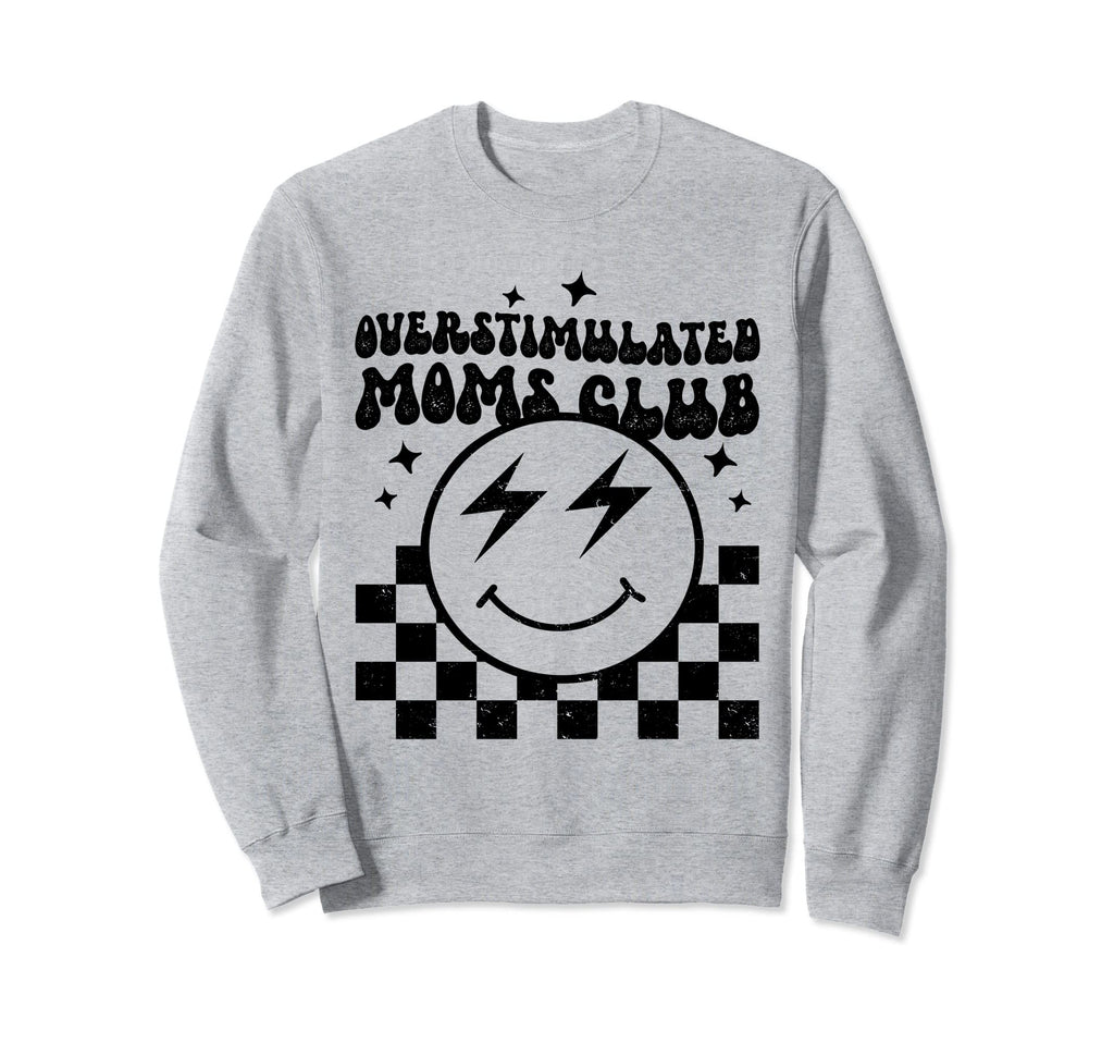 Groovy Overstimulated Moms Club Sweatshirt - Streetwear Style for Adults - T-Shirt, Sweatshirt, Hoodie
