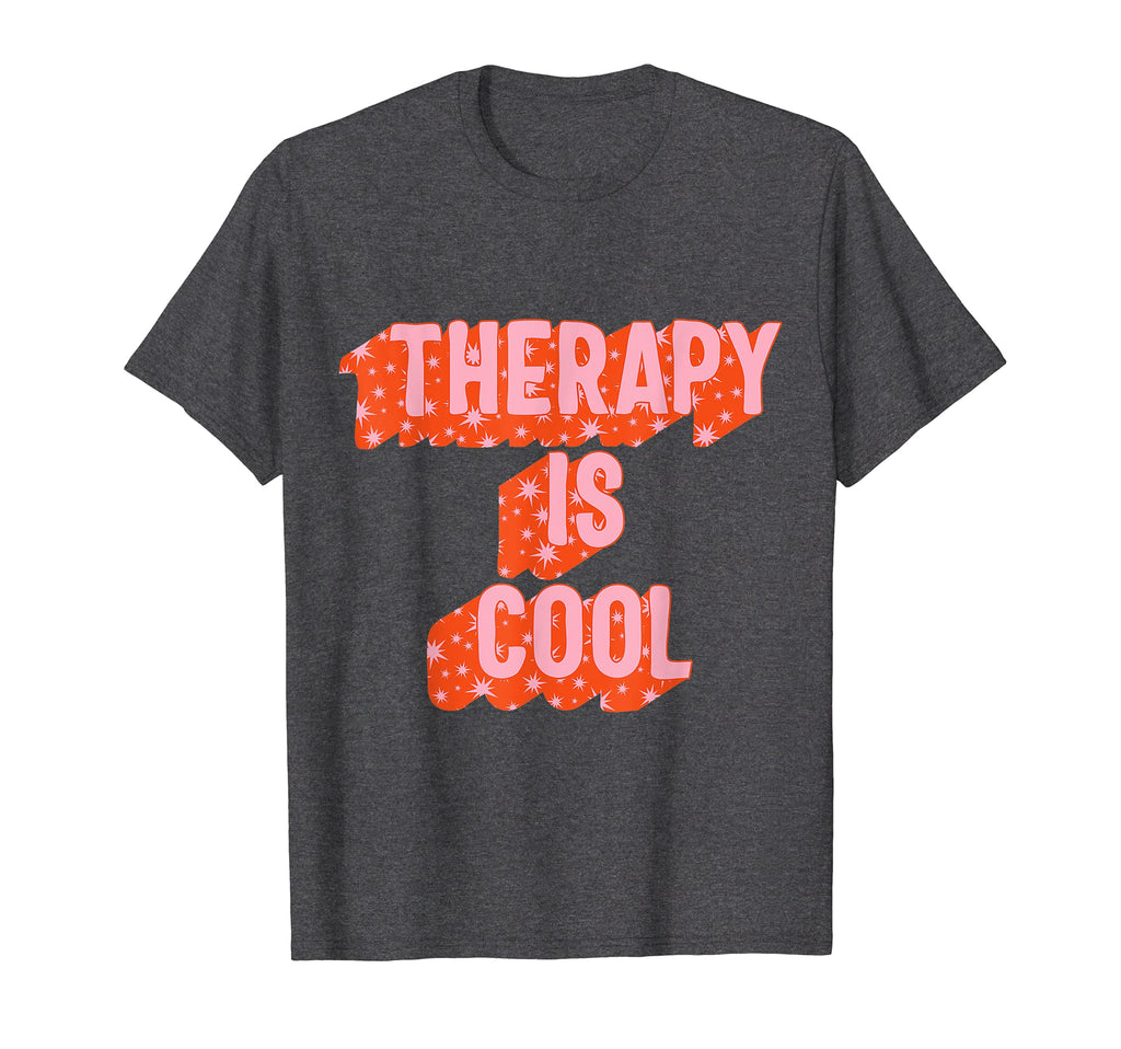 Mental Health Matters Therapy Is T-Shirt - Streetwear Style Unisex - T-Shirt, Sweatshirt, Hoodie