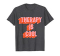 Mental Health Matters Therapy Is T-Shirt - Streetwear Style Unisex - T-Shirt, Sweatshirt, Hoodie