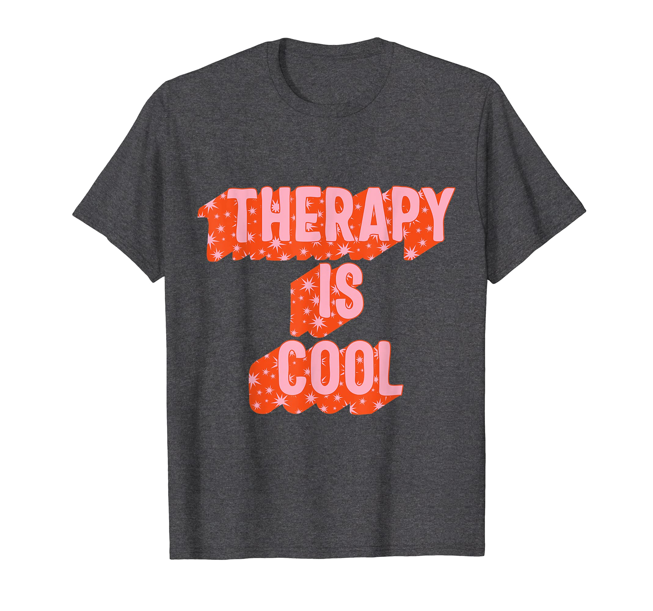 Mental Health Matters Therapy Is T-Shirt - Streetwear Style Unisex - T-Shirt, Sweatshirt, Hoodie