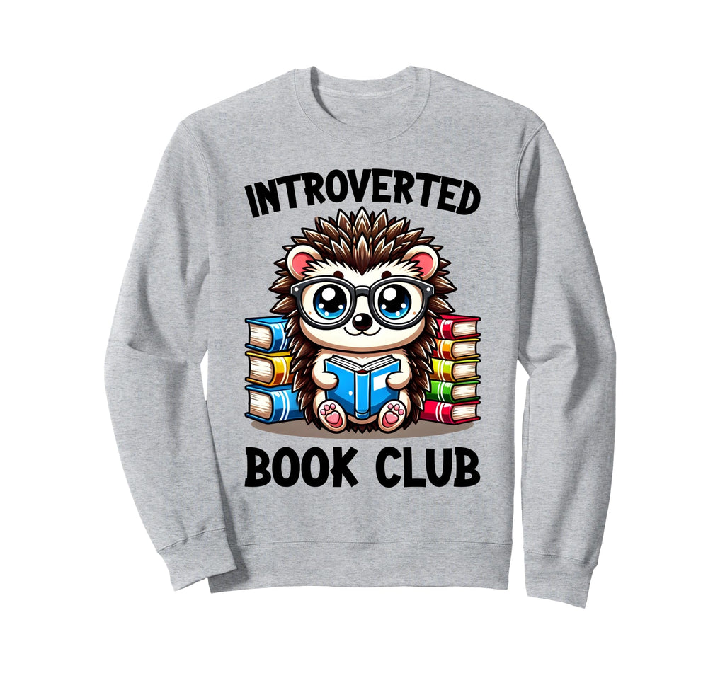 Introverted Book Club Reading Sweatshirt - Streetwear Style for Adults - T-Shirt, Sweatshirt, Hoodie