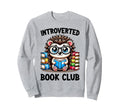 Introverted Book Club Reading Sweatshirt - Streetwear Style for Adults - T-Shirt, Sweatshirt, Hoodie