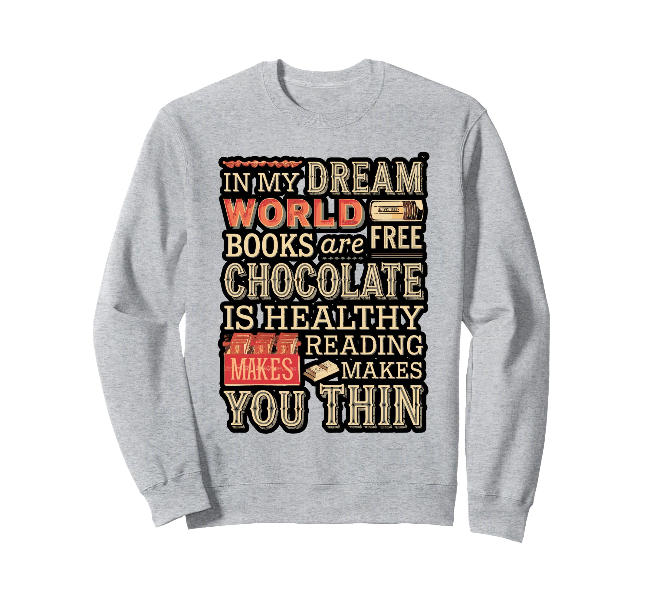 Funny Reading Chocolate Book Sweatshirt - Casual Everyday Wear Men Women - T-Shirt, Sweatshirt, Hoodie