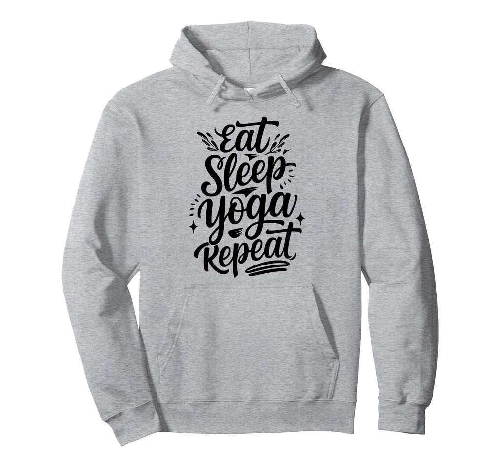 Eat Sleep Yoga Repeat Meditation Poses Hoodie - Unique Graphic Unisex - T-Shirt, Sweatshirt, Hoodie