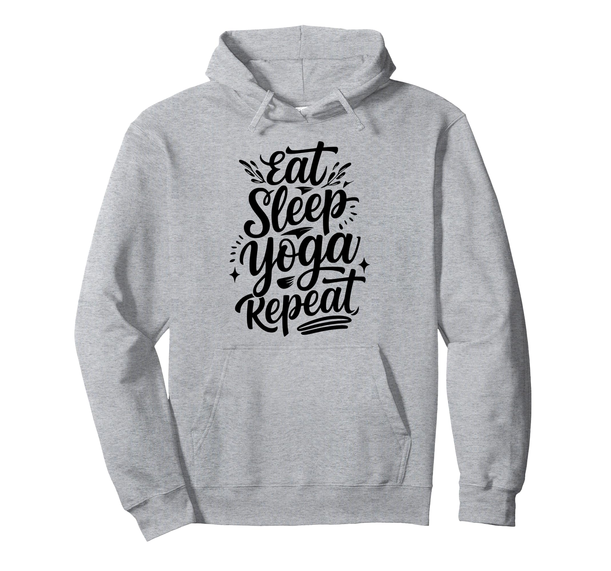 Eat Sleep Yoga Repeat Meditation Poses Hoodie - Unique Graphic Unisex - T-Shirt, Sweatshirt, Hoodie