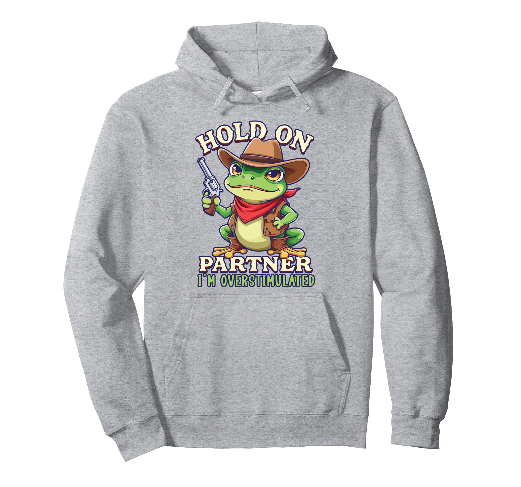 Hold Partner Im Overstimulated Funny Hoodie - Unique Graphic Men Women - T-Shirt, Sweatshirt, Hoodie