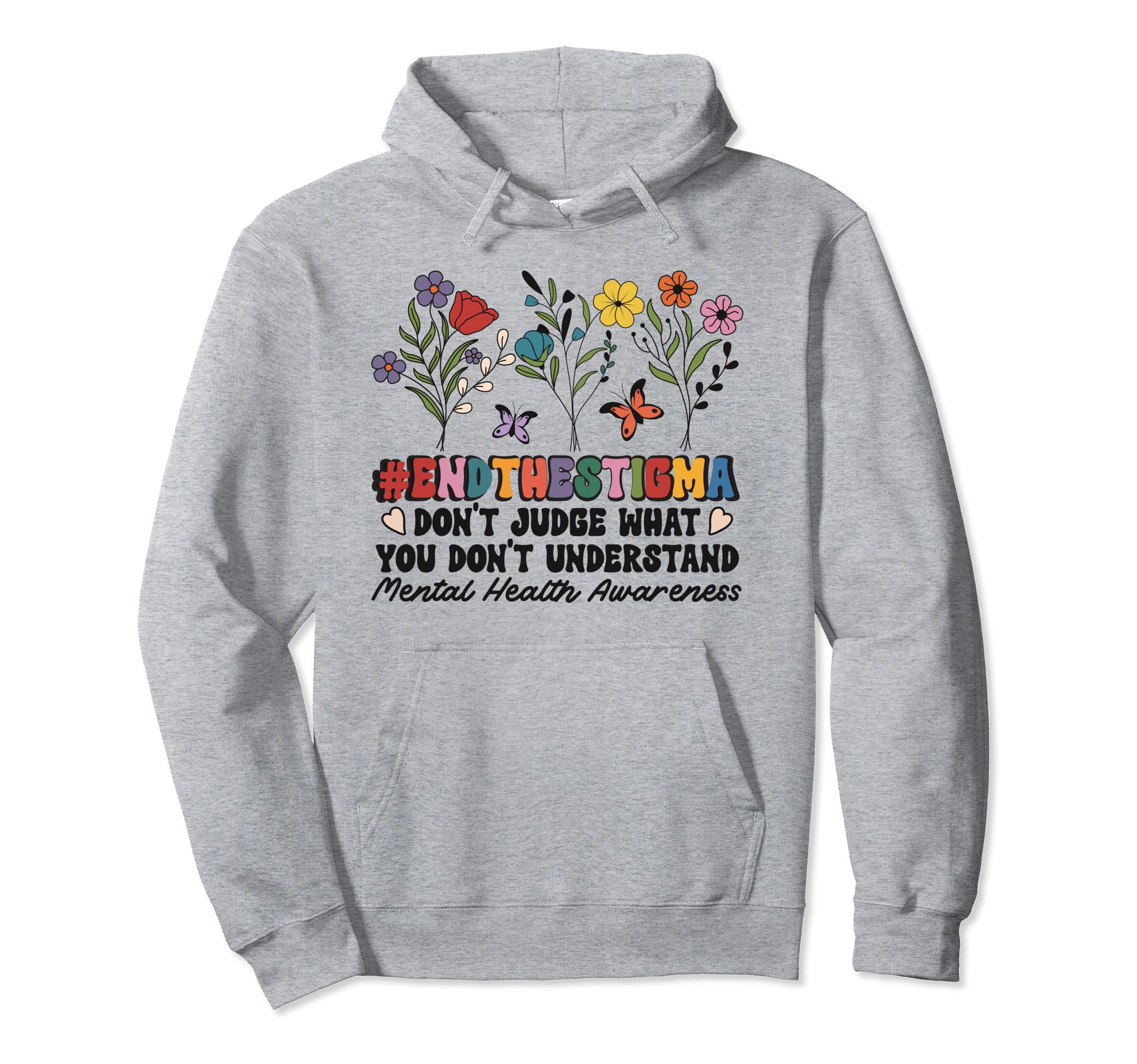 End Stigma Mental Health Matters Mental Hoodie - Custom Art Print Unisex - T-Shirt, Sweatshirt, Hoodie
