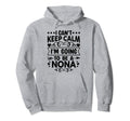 I Cant Keep Calm Im Going To Be Nona Hoodie - Minimalist Print for Adults - T-Shirt, Sweatshirt, Hoodie