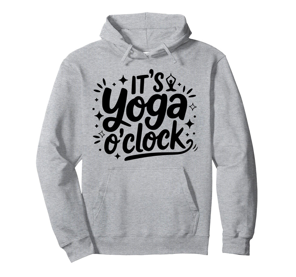 Its Yoga Oclock Mindfulness Relaxation Hoodie - Aesthetic Graphic Unisex - T-Shirt, Sweatshirt, Hoodie