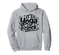 Its Yoga Oclock Mindfulness Relaxation Hoodie - Aesthetic Graphic Unisex - T-Shirt, Sweatshirt, Hoodie