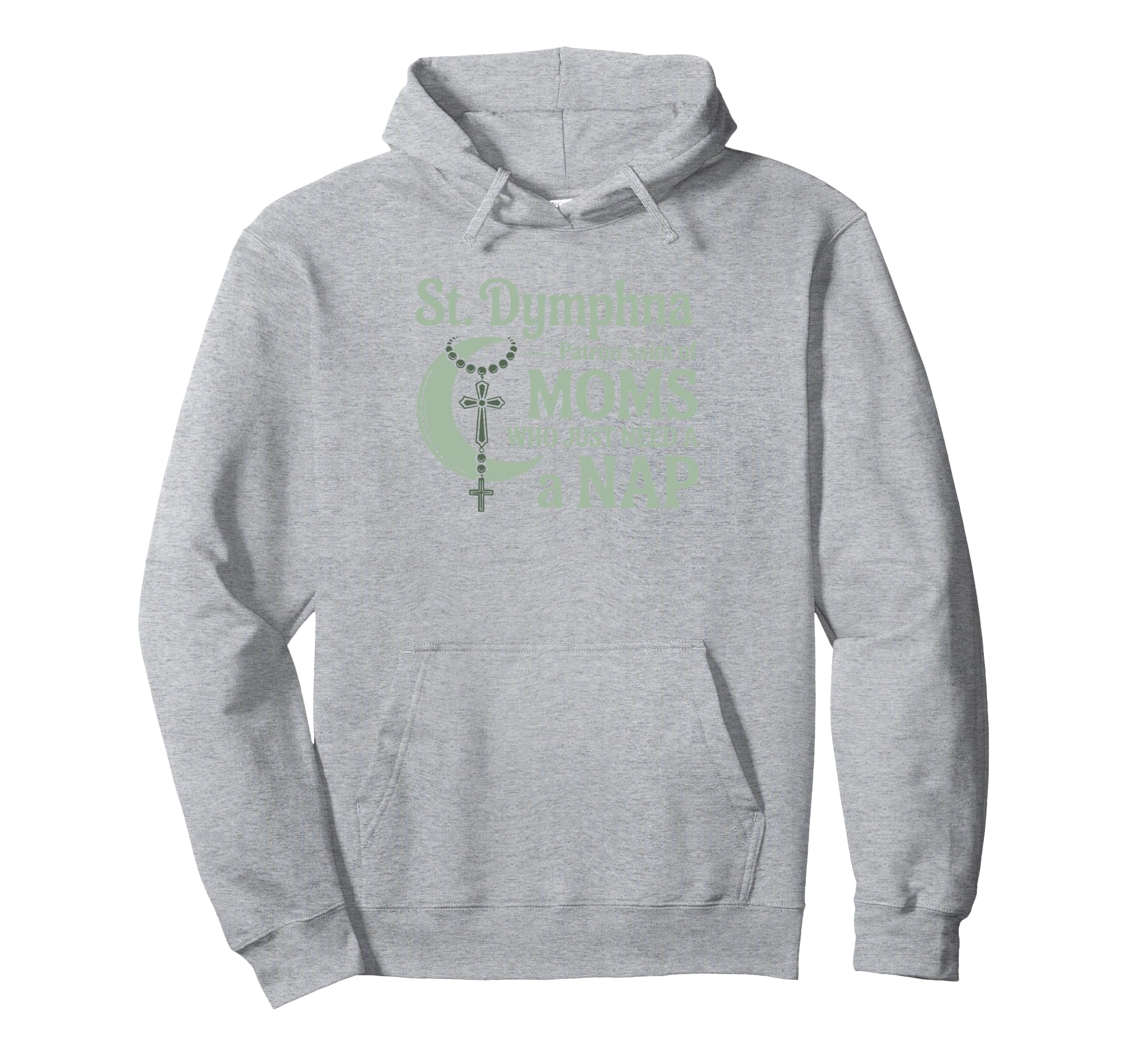 St Dymphna Funny Mom Need Nap Mental Hoodie - Aesthetic Graphic Men Women - T-Shirt, Sweatshirt, Hoodie