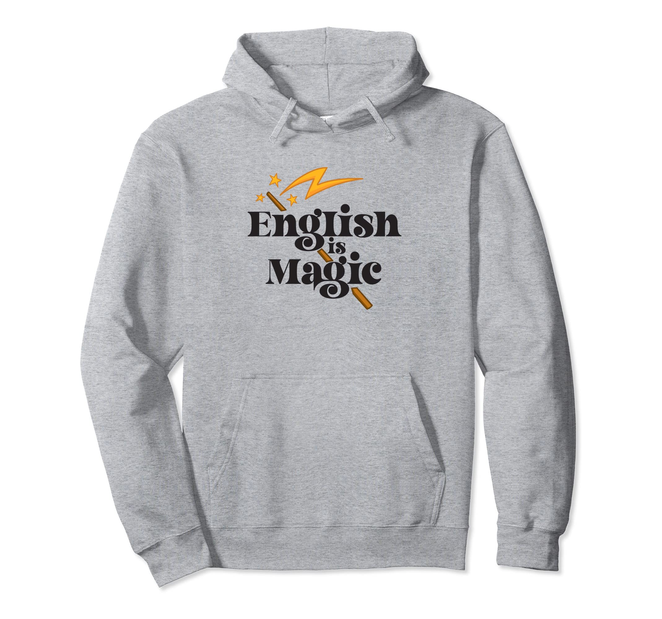 English Is Magic Ap Language Arts Hoodie - Fun Novelty Design Men Women - T-Shirt, Sweatshirt, Hoodie