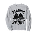 Reading Is My Sport Library Book Sweatshirt - Aesthetic Graphic Men Women - T-Shirt, Sweatshirt, Hoodie
