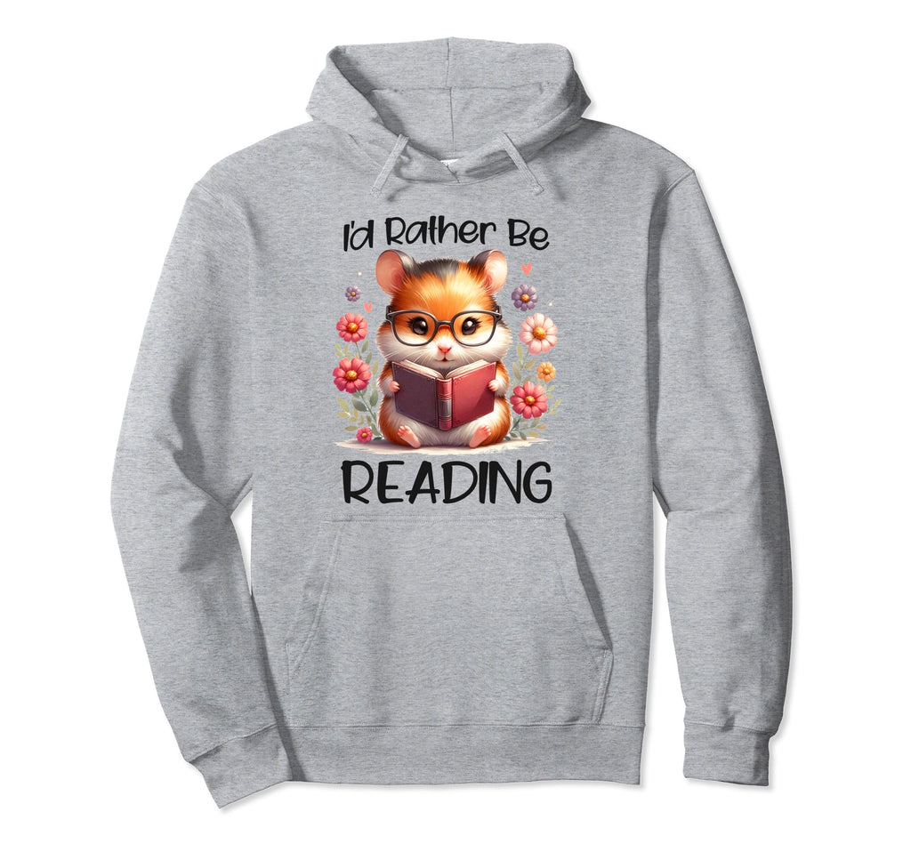 Id Rather Be Reading Hamster Art Book Lover Hoodie - Unique Graphic Unisex - T-Shirt, Sweatshirt, Hoodie