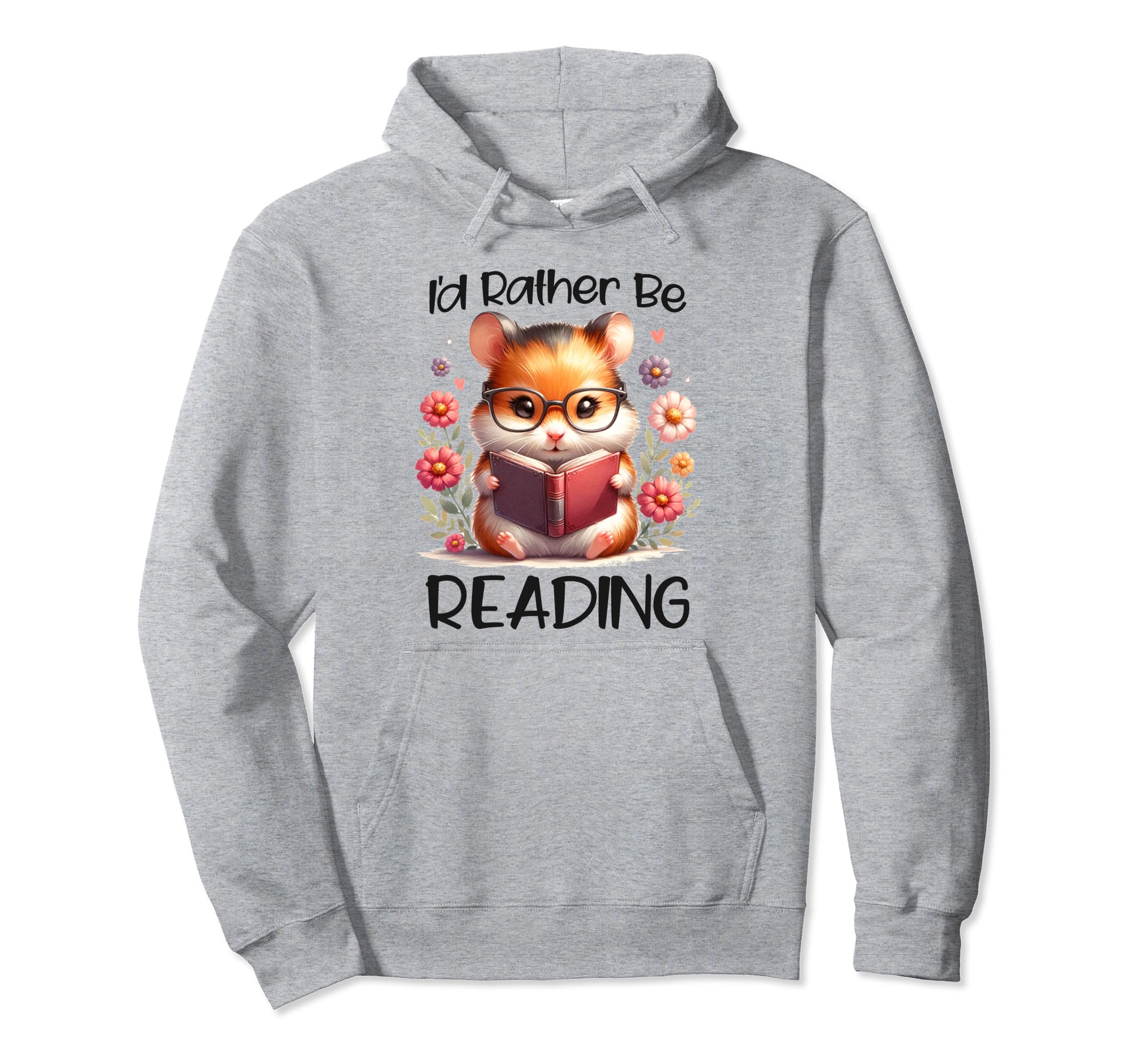 Id Rather Be Reading Hamster Art Book Lover Hoodie - Unique Graphic Unisex - T-Shirt, Sweatshirt, Hoodie
