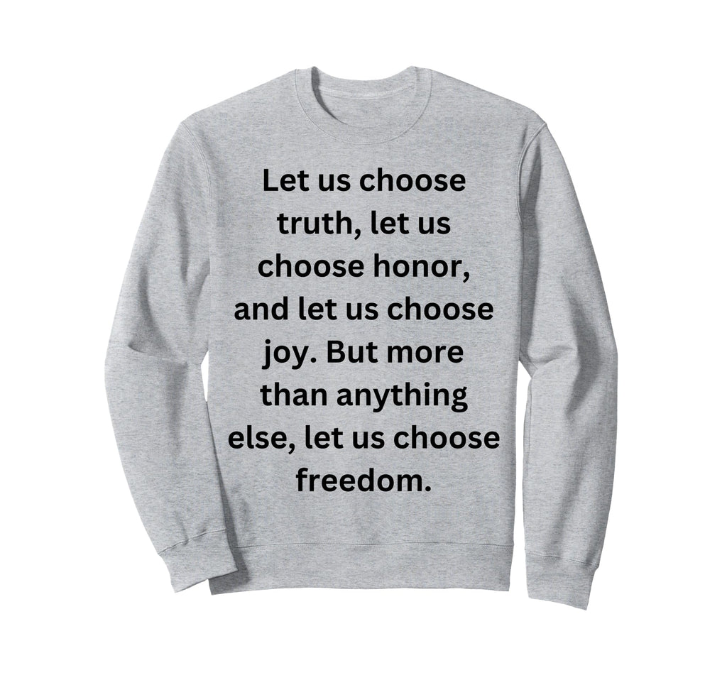 Let Us Choose Joy Let Us Choose Sweatshirt - Graphic Print Men Women - T-Shirt, Sweatshirt, Hoodie