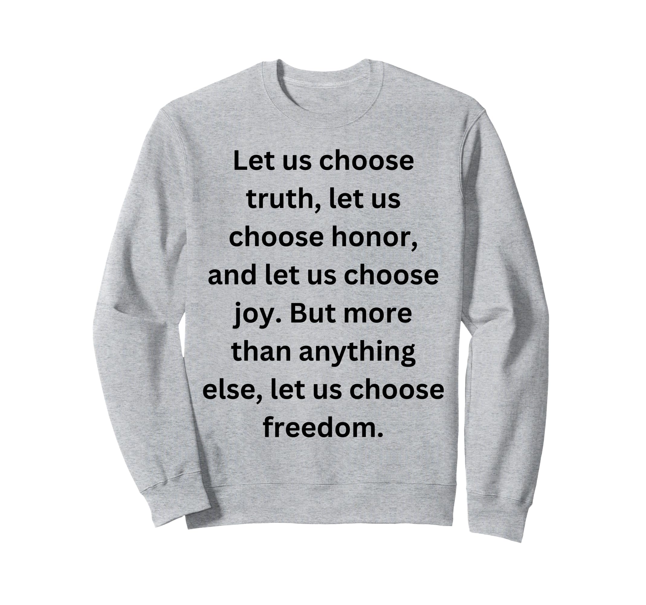 Let Us Choose Joy Let Us Choose Sweatshirt - Graphic Print Men Women - T-Shirt, Sweatshirt, Hoodie