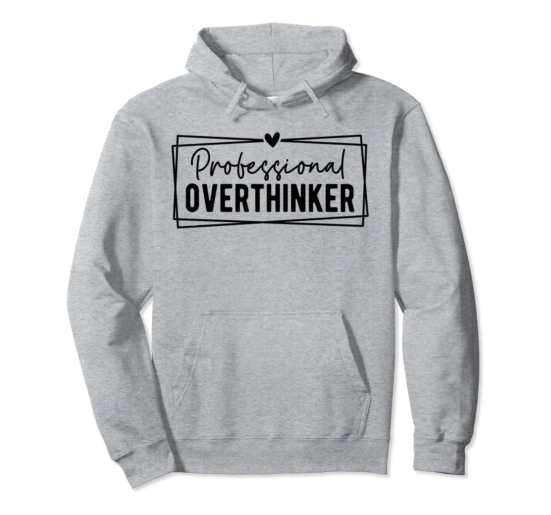 Professional Overthinker Self Hoodie - Casual Everyday Wear for Adults - T-Shirt, Sweatshirt, Hoodie