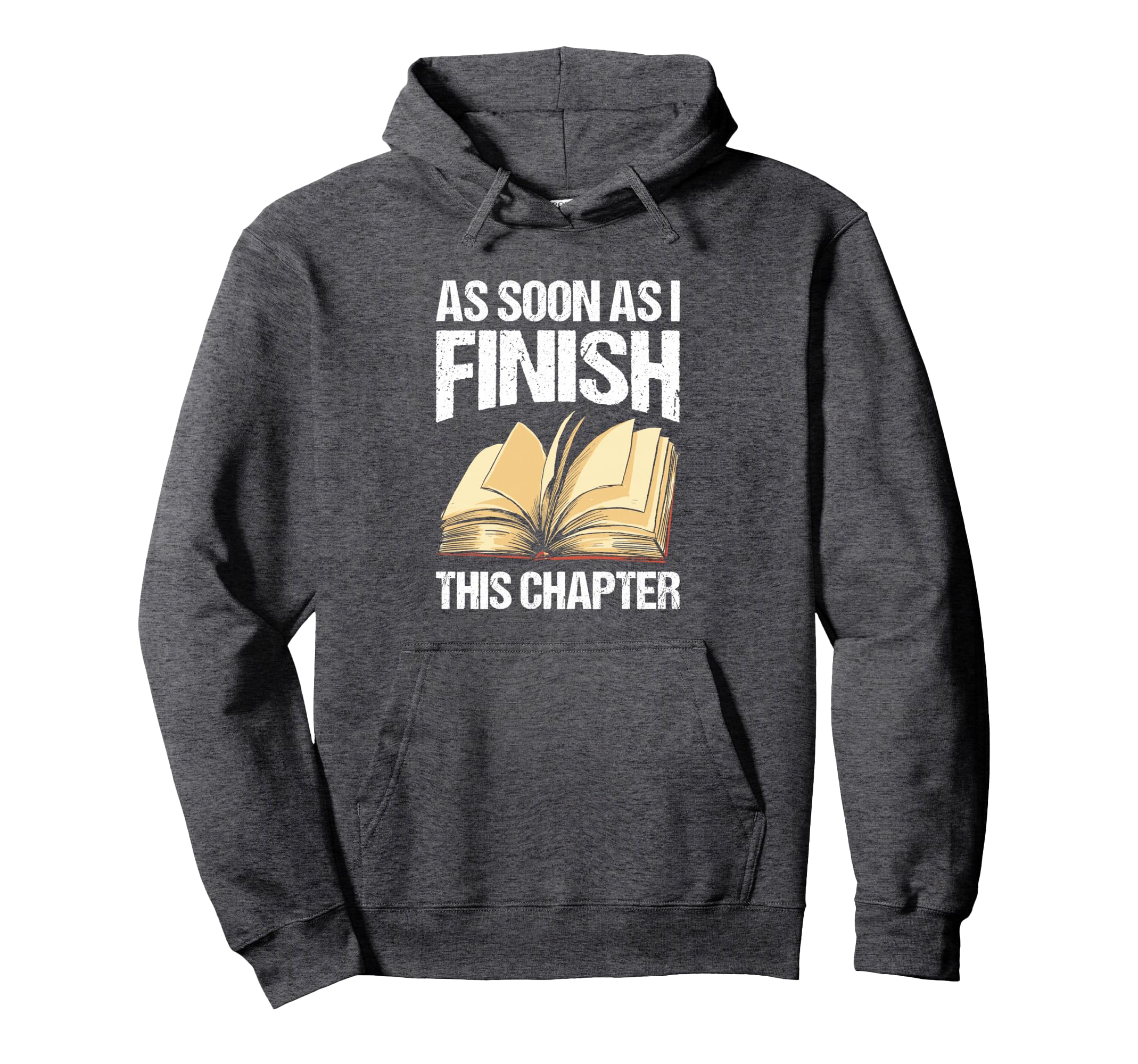 As Soon As I Finish This Chapter Hoodie - Streetwear Style for Adults - T-Shirt, Sweatshirt, Hoodie