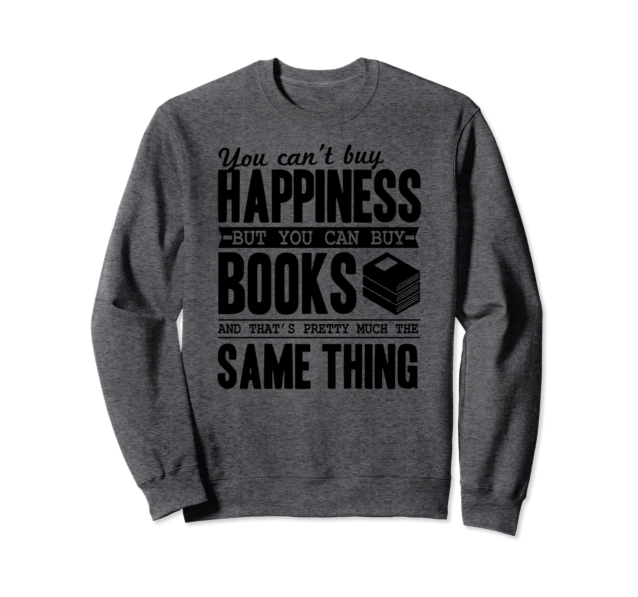 You Cant Buy Happiness But You Can Sweatshirt - Trendy Graphic for Adults - T-Shirt, Sweatshirt, Hoodie